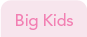 Big Kids