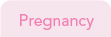 Pregnancy